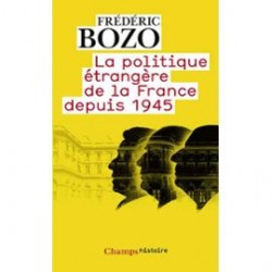 "La politique étrangère de la France depuis 1945", F. Bozo