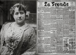 Marguerite Durand prône la reconnaissance des droits des femmes à travers la création en 1897 d’un journal, La Fronde, entièrement féminin