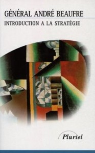 Introduction_a_la_strategie_General_Andre_Beaufre_Armand_Colin_1963_reedition_FayardPluriel_2012_premiere_de_couverture_