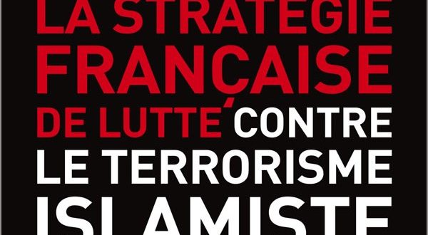 La Stratégie Française De Lutte Contre Le Terrorisme - 